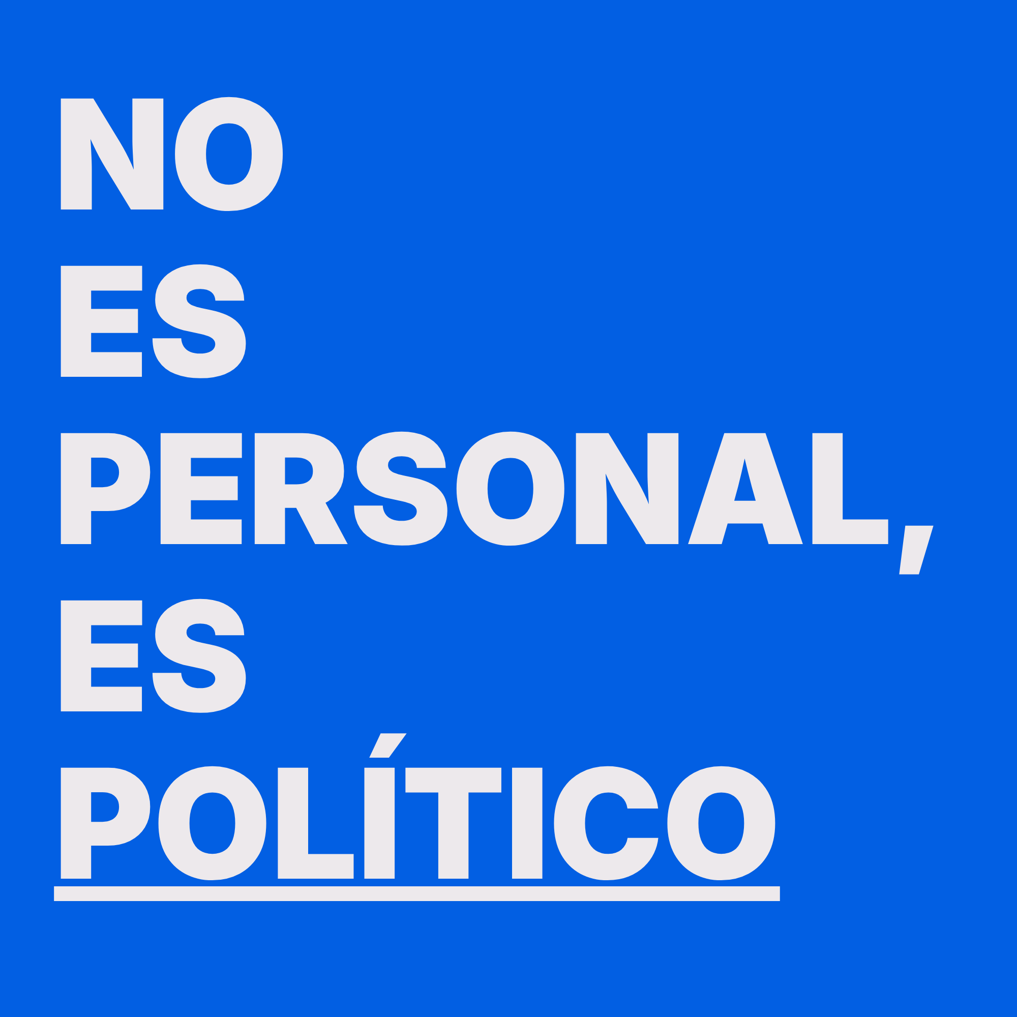 No te lo tomes como algo personal, porque es político